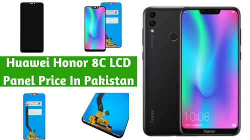 Huawei Honor 8C LCD Panel Price In Pakistan